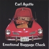 CARL AYOTTE: Emotional Baggage Check