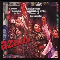 Various Artists : Azadi! A Benefit Compilation for the Revolutionary Association of the Women of Afghanistan