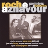 CHARLES AZNAVOUR & PIERRE ROCHE: BEST OFF- PREMIERES CHANSONS
