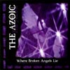THE AZOIC: Where Broken Angels Lie