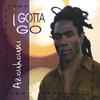 AZOUHOUNI: I Gotta Go