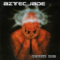 Aztec Jade : Concrete Eden