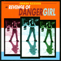 Sarah Azzara : Revenge of Dangergirl