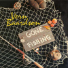 VERN BAARDSON: Gone Fishing