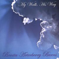 Benita Arterberry Burns : My Walk His Way