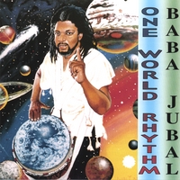 Baba Jubal : One World Rhythm