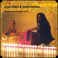 Arjun Baba & Jason Kalidas : Bhajan Anandi Kirtan, Vol. 6