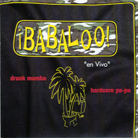 BABALOO: En Vivo, Drunk Mambo/hardcore Pupu