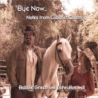 BABBIE GREEN AND JOHN BOSWELL: 'Bye Now...Notes From Cabaret Country