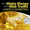 ONLINE MARKETING INSTITUTE: How to Make Money and Get Web Traffic With Article Marketing