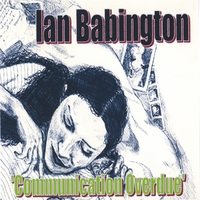 Ian Babington : Communication Overdue