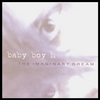 BABY BOY H: the imaginary dream