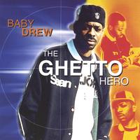 Baby Drew - The Ghetto Hero