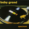 BABY GRAND: Spectrum