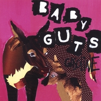 BABY GUTS: gasoline