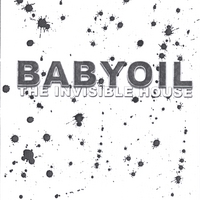 BABYOIL: The Invisible House