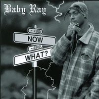 BABY RAY: Now What?