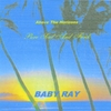 BABY RAY: Above The Horizons