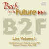 BACH TO THE FUTURE: Bach to the Future: Live Volume I