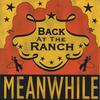 BACK AT THE RANCH: Meanwhile