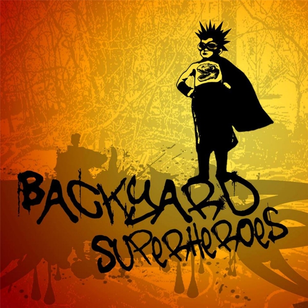 Backyard Superheroes Backyard Superheroes Cd Baby Music Store