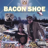 BACON SHOE: Back From Stinktion