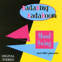 BadaBing BadaBoom : Mood Swing And Other Favorites