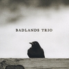 BADLANDS TRIO: Badlands Trio