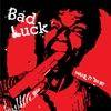 BAD LUCK: Make It Brief