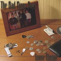The Bad Penny Boys : Loose Change