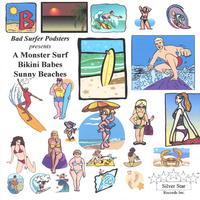 Bad Surfer Podsters : A Monster Surf Bikini Babes Sunny Beaches