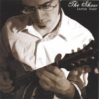 AARON BAER: The Show