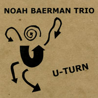 Noah Baerman Trio : U-Turn