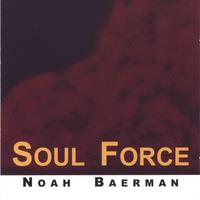 Noah Baerman : Soul Force