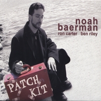 Noah Baerman with Ron Carter and Ben Riley : Patch Kit
