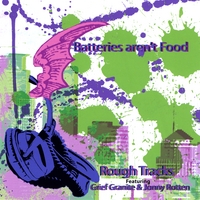 Batteries aren't Food : Rough Tracks
