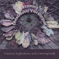 Rachel Bagby et al. : Becoming Consciously Vibralingual