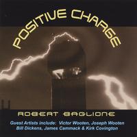 Robert Baglione/Victor Wooten : Positive Charge
