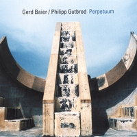 GERD BAIER / PHILIPP GUTBROD: Perpetuum
