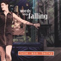 JULIE ANN BAILEY: Words Keep Falling