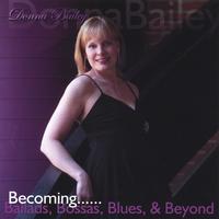 Donna Bailey : BECOMING...Ballads, Bossas, Blues & Beyond