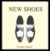 THE BAIL JUMPERS: New Shoes