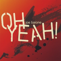 JOE BAIONE: Oh Yeah!