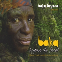 Baka Beyond : Baka Beyond the Forest