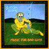 BAKRA BATA: Music For Bad Guys