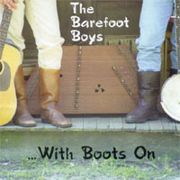THE BAREFOOT BOYS: With Boots On