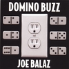 JOE BALAZ: Domino Buzz
