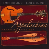Butch Baldassari and David Schnaufer : Appalachian Mandolin And Dulcimer