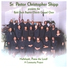Sr. Pastor Christopher Shipp & Bald Rock Baptist Church Gospel Choir: Sr. Pastor Christopher Shipp presents the Bald Rock Baptist Church Gospel Choir - Hallelujah, Praise the Lord
