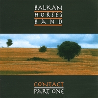 BALKAN HORSES BAND: Contact, Part 1